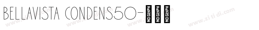 Bellavista Condens50字体转换 Bellavista Condens50字体转换